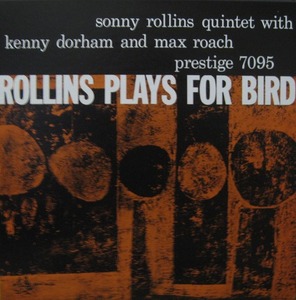 SONNY ROLLINS QUINTET - ROLLINS PLAYS FOR BIRD