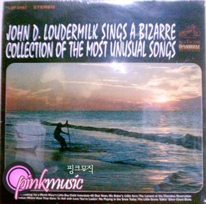 JOHN D. LOUDERMILK - Sings A Bizarre Collection of .....