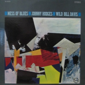 JOHNNY HODGES &amp; WILD BILL DAVIS - MESS OF BLUES