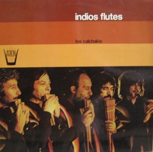 LOS CALCHAKIS - Indios Flutes 