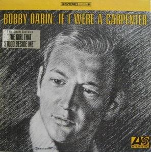 BOBBY DARIN - If I Were a Carpenter