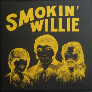 SMOKIN&#039; WILLIE - Smokin&#039; Willie