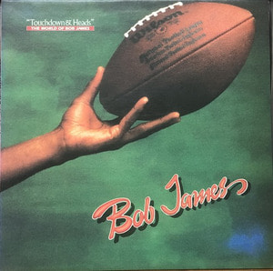 BOB JAMES - THE WORLD OF BOB JAMES/TOUCHDOWN &amp; HEADS