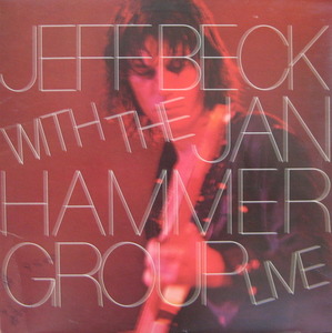 JEFF BECK - JEFF BECK WITH THE JAN HAMMER GROUP LIVE
